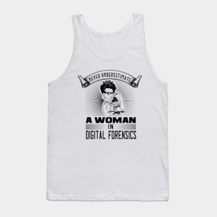 Never Underestimate a Woman in Digital Forensics Tank Top